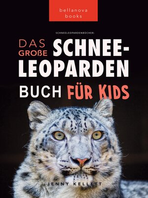 cover image of Schneeleoparden Das Große Schneeleopardenbuch für Kids